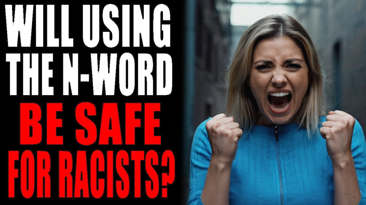 Will Using the N-Word Be Okay For Racists Now?