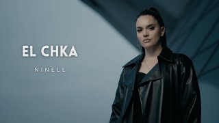 Смотреть NINELL - El Chka (2023) Видеоклип!