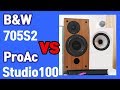 B&W 705S2 vs ProAc Studio 100