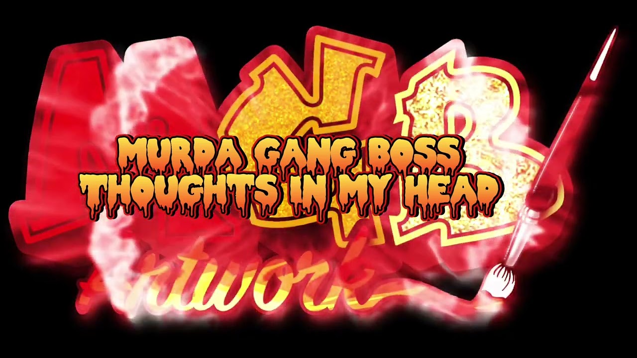 Murda Gang Boss (Thoughts In My Head) 