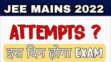 JEE Main 2022 Registration and Exam Date  | JEE Main 2022 Expected Date | JEE Main 2022 Form Details