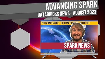 Advancing Spark - Azure Databricks News August 2023