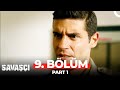 Savaşçı 9 Bölüm Part 1