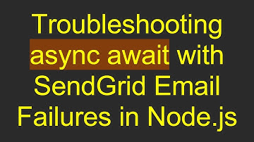 Troubleshooting async await with SendGrid Email Failures in Node.js