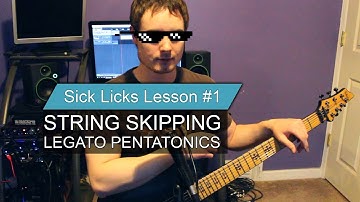 Sick Licks Lesson #1 - String Skipping Legato Pentatonics