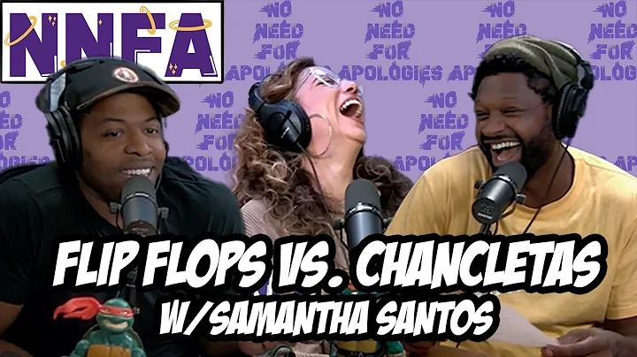 Flip Flop vs Chancletas with Samantha Santos