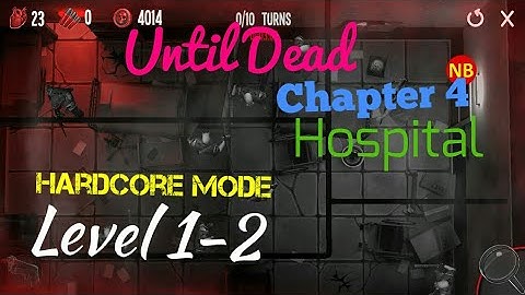 Until Dead Hardcore mode Chapter 4 Hospital Level 1-2