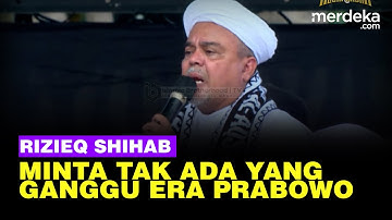 Rizieq Shihab Tegas Minta Pemerintahan Baru Tak Diganggu, Prabowo Diberi Kekuatan