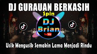 DJ GURAUAN BERKASIH REMIX FULL BASS TERBARU VIRAL TIKTOK 2021