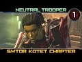 SWTOR Knights of the Eternal Throne ► CHAPTER 1, Trooper - Neutral