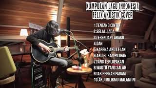 Kumpulan 10 Lagu Indonesia Felix AKUSTIK COVER.