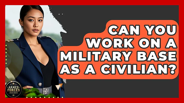 Can You Work on a Military Base as a Civilian? - Armed Forces Insider