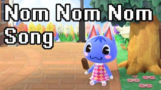 Nom nom nom Song in Animal Crossing