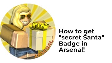 How to get the "Secret Santa" Badge in Arsenal! (CHECK PINNED COMMENT)