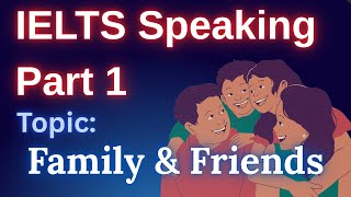 IELTS Speaking Part 1: Family & Friends| Band 8 Answers   Vocabulary   Pro Tips