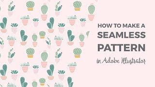 How to make a seamless pattern in Adobe Illustrator