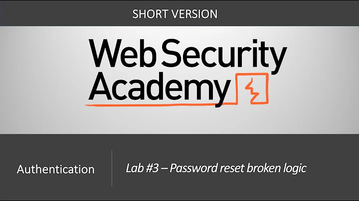 Authentication Vulnerabilities - Lab #3 Password reset broken logic | Short Version