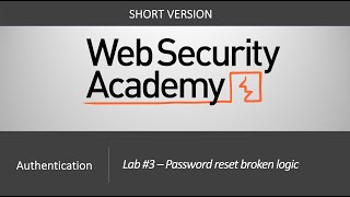 Authentication Vulnerabilities - Lab Pword Reset Broken Logic Short Version