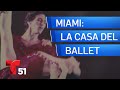Miami, Ayer y Hoy: La casa del ballet