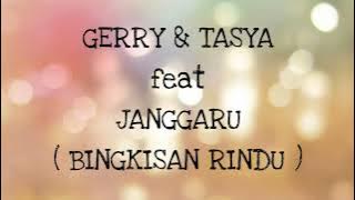 GERRY MAHESA & TASYA ROSMALA ft JANGGARU _ BINGKISAN RINDU Lirik