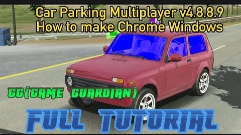 Car Parking Multiplayer|| How to make CHROME TINTED WINDOW v4.8.8.9