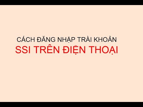 Cách Đăng Nhập Tài Khoản Chứng Khoán SSI Trên Điện Thoại (ap)