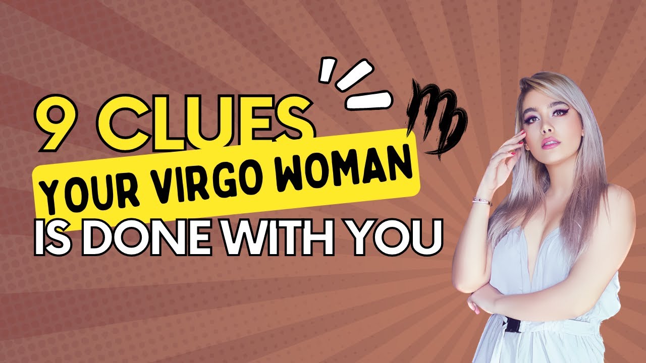 How to Tell if a Virgo Woman Is Done with You #datingadvice #dating #
