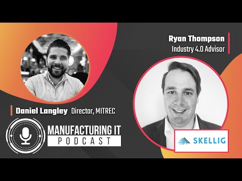 Podcast interview with Ryan Thompson, Industry 4.0 Advisor at Skellig