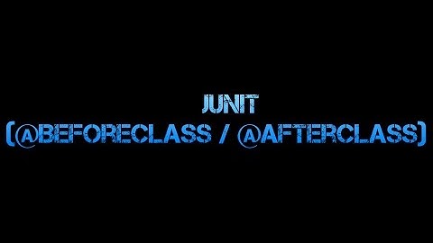 6 @BeforeClass @AfterClass