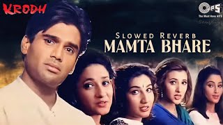 Mamta Bhare Din (Slowed + Reverb) Roop Kumar Rathod ft. Sadhana Sargam | Krodh