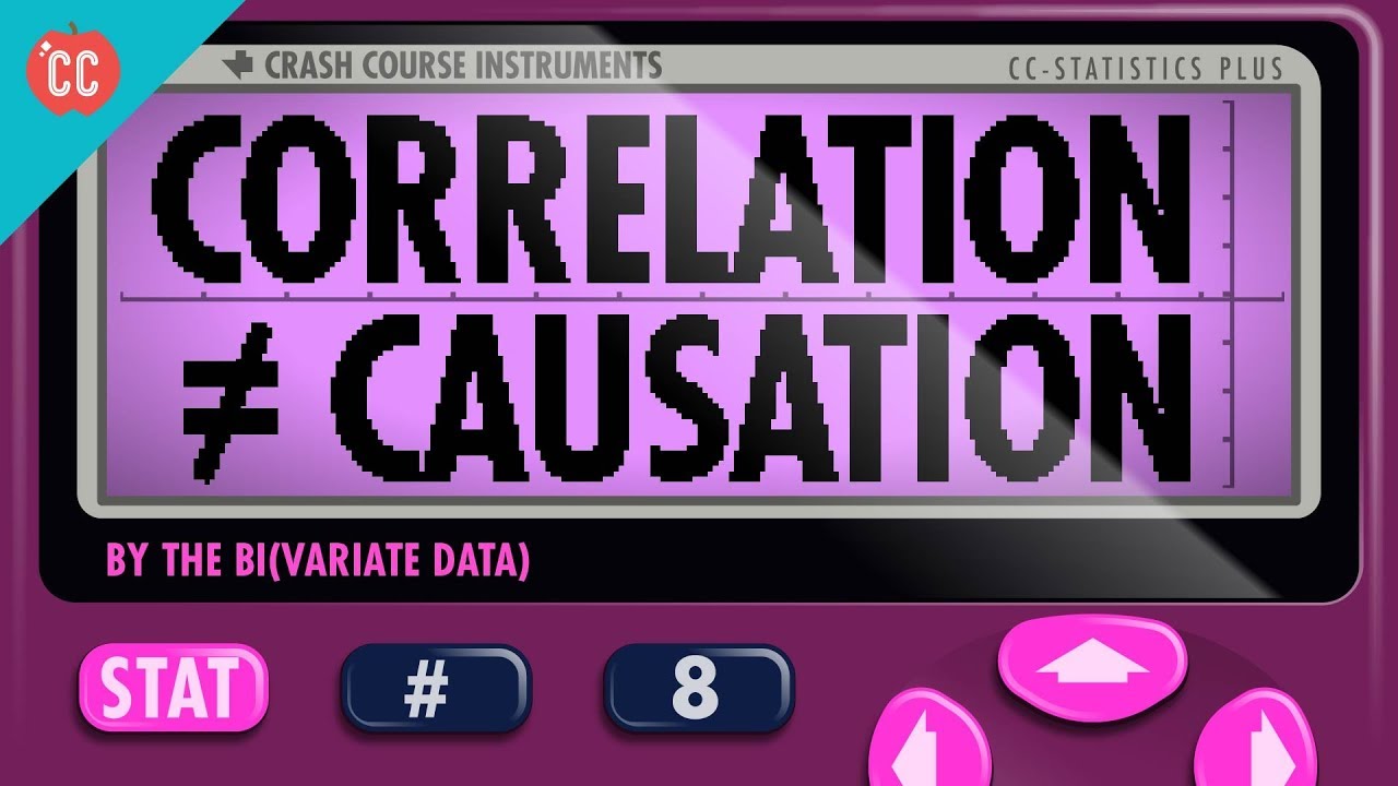 Correlation Doesn’T Equal Causation: Crash Course Statistics #8
