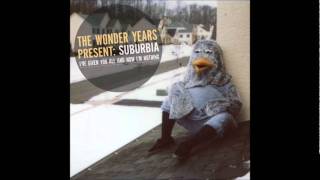 Video thumbnail of "The Wonder Years - Suburbia"