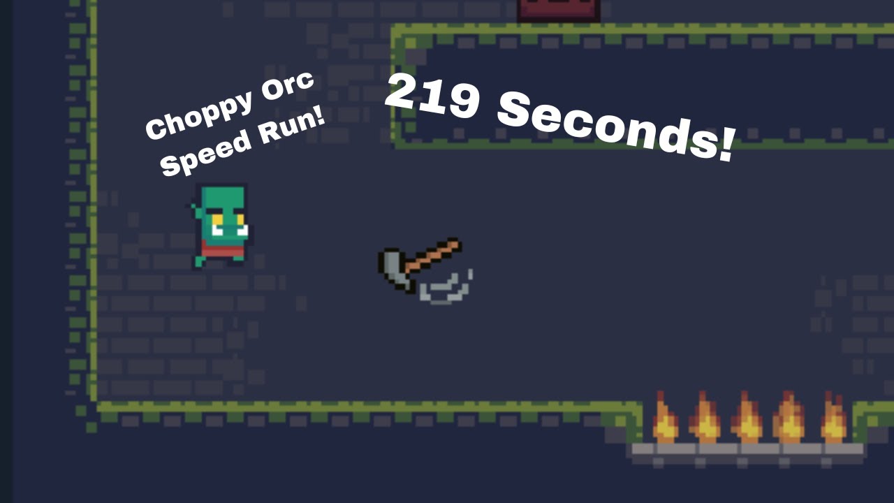 Choppy Orc Speed Run! (219 Seconds!) YouTube