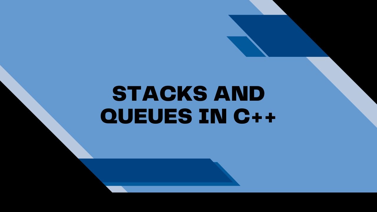 Stacks and Queues in C++ | Fundamental Data Structures - YouTube