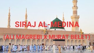Ali Magrebi - Siraj Al-Medina (Lyrics) ft Murat Belet Resimi