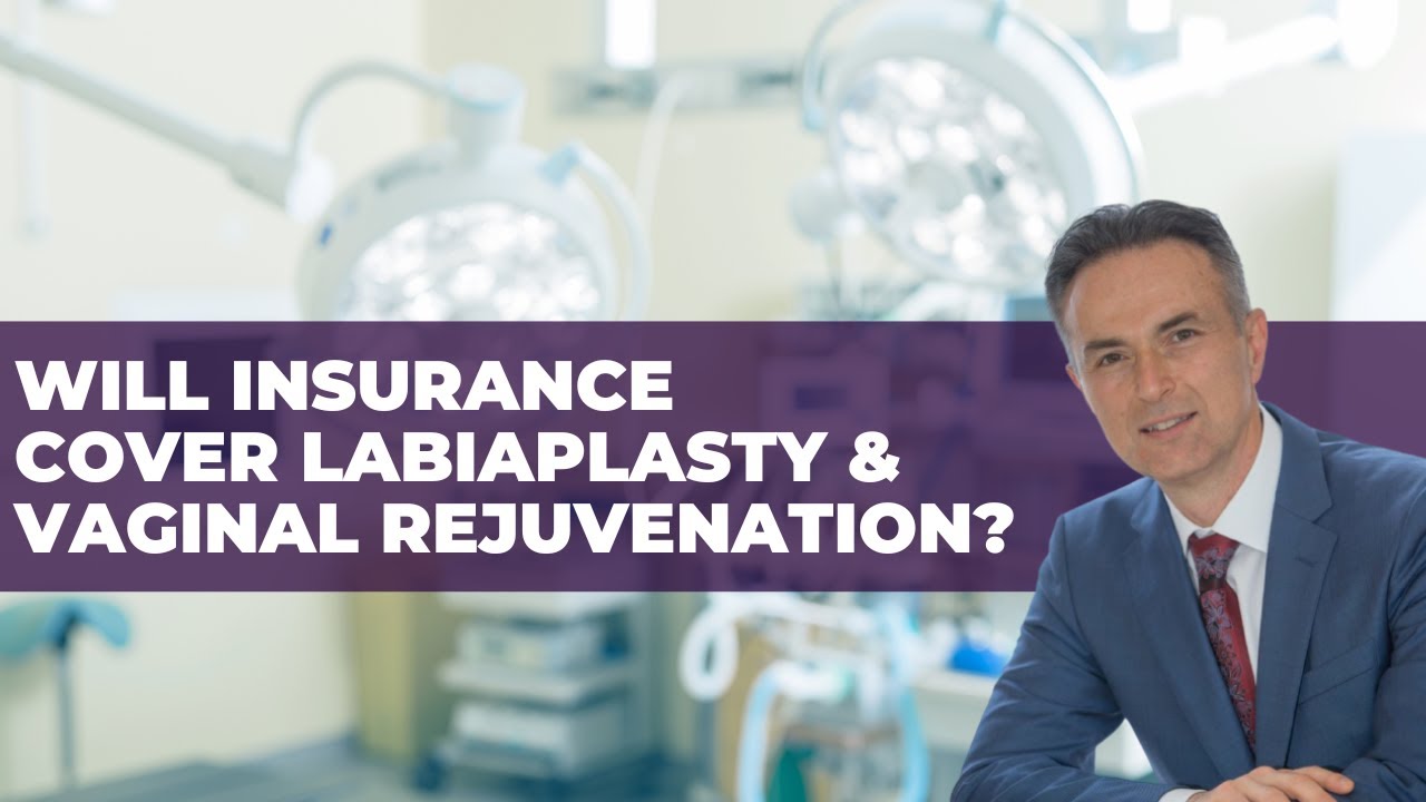 Will Insurance Cover Labiaplasty and Vaginal Rejuvenation? YouTube