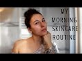 MY MORNING SKINCARE ROUTINE