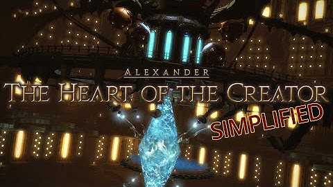 FFXIV Simplified - Alexander - The Heart of the Creator [A11]
