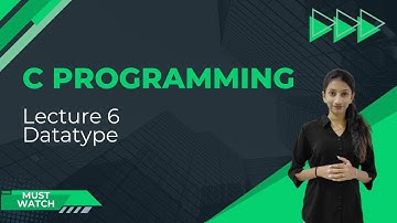 Lecture: 6 Datatype - C Programming