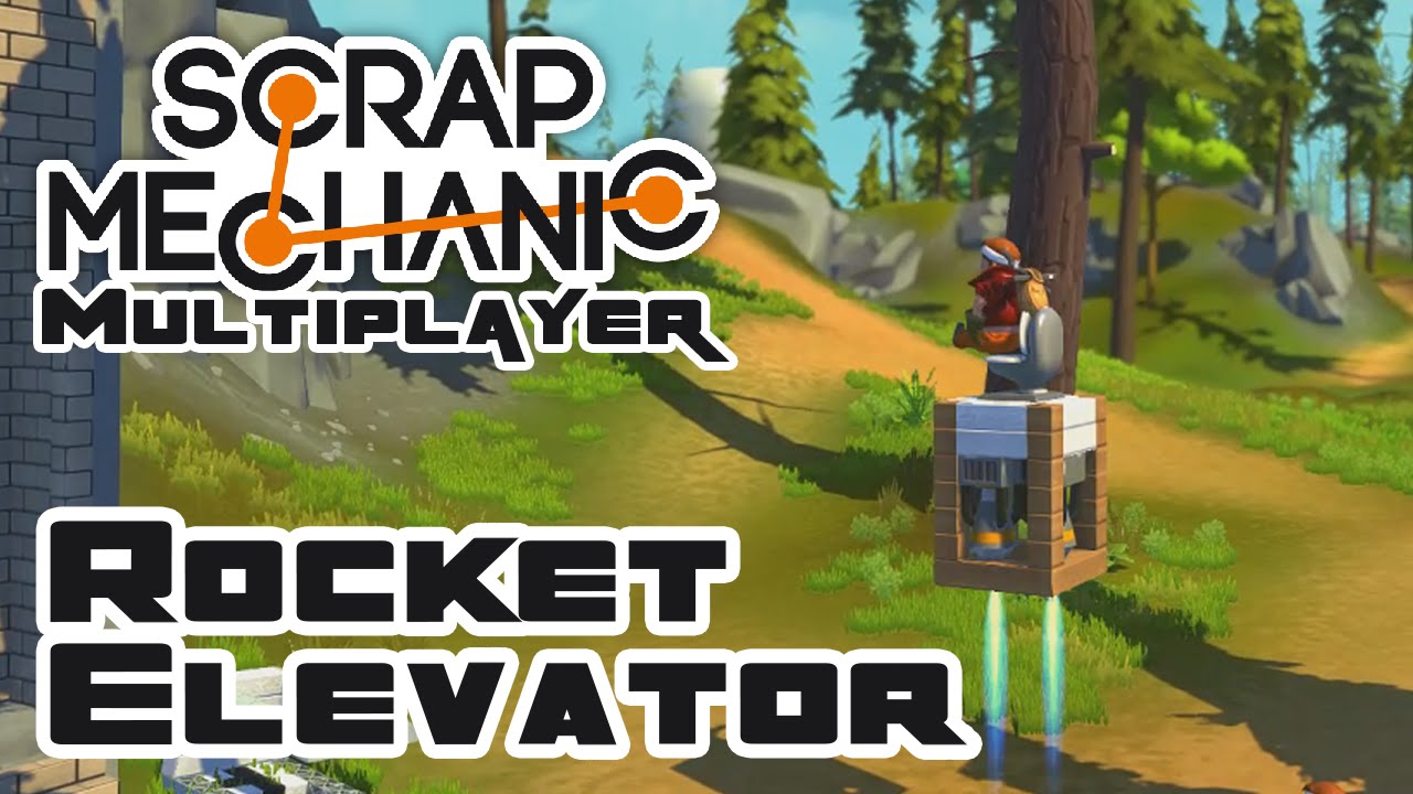 The Rocket Elevator, Part 2 - Let's Play Scrap Mechanic - Part 74 - YouTube