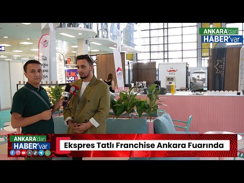 💚Ekspres Tatlı Franchise Expo Ankara Fuarında