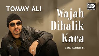 Tommy Ali - Wajah Dibalik Kaca |  