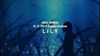 Alan Walker - Lily ft. K-391 & Emelie Hollow [ Lyrics ]