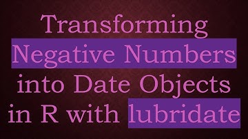 Transforming Negative Numbers into Date Objects in R with lubridate