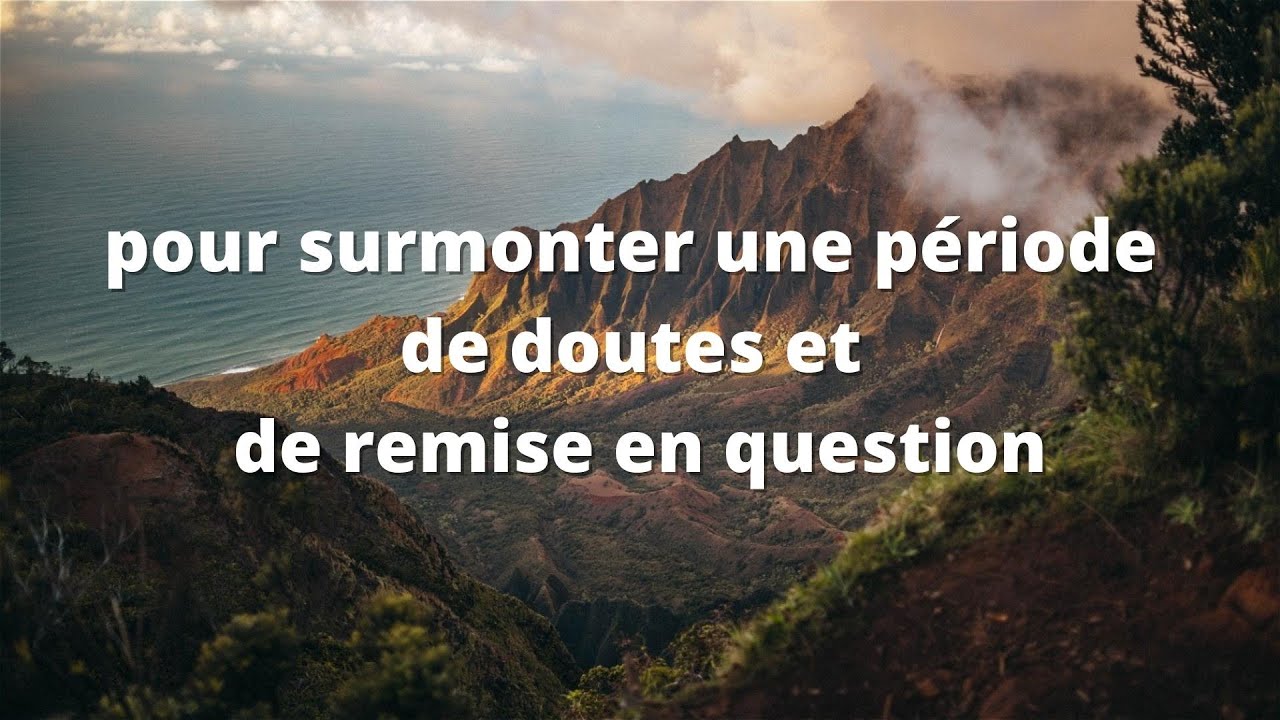 13 Minutes Pour Surmonter Une Periode De Doutes Et De Remise En Question Youtube