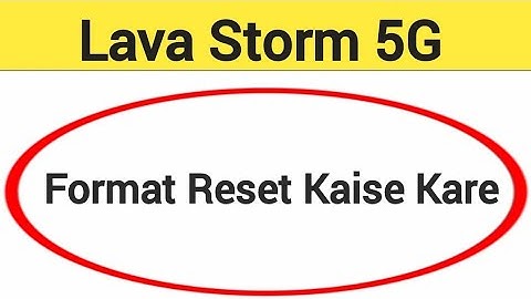 Lava storm 5G me format reset kaise kare, How to format reset in Lava storm 5G