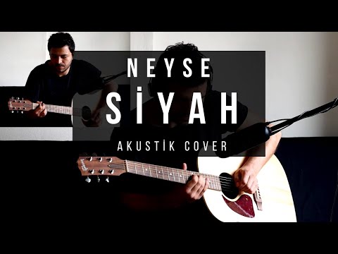 Neyse - Siyah (Akustik Cover)