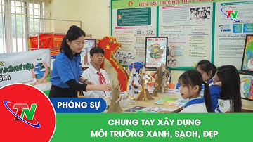 Chung tay xây dựng môi trường xanh, sạch, đẹp