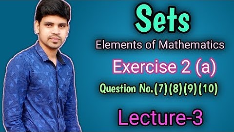 Sets Exercise 2a Q.no 7 to 10 ||Chse math sets ||Elements of mathematics ||Set theory ||Lecture -3
