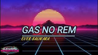 Ever Salikara - Gas No Rem ( Alexandra soundsystem)
